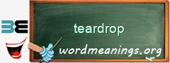 WordMeaning blackboard for teardrop